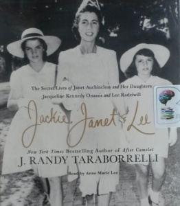 Jackie, Janet and Lee written by J. Randy Taraborrelli performed by Anne Marie Lee on CD (Unabridged)